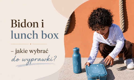 Bidon i lunch box - jaki wybrać do wyprawki?